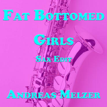 Fat Bottomed Girls SAX