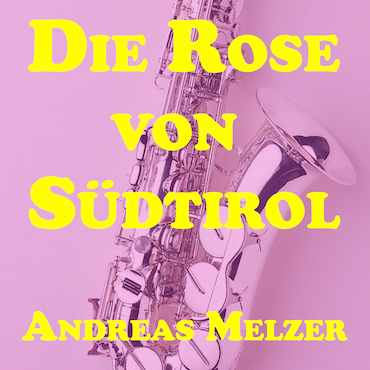 Rose Von Südtirol SAX